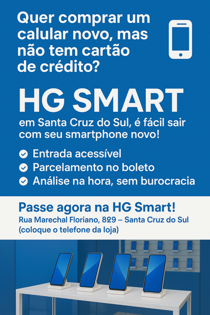 Loja em Santa Cruz que vende celulares com entrada + boleto? É a HG Smart! boleto
