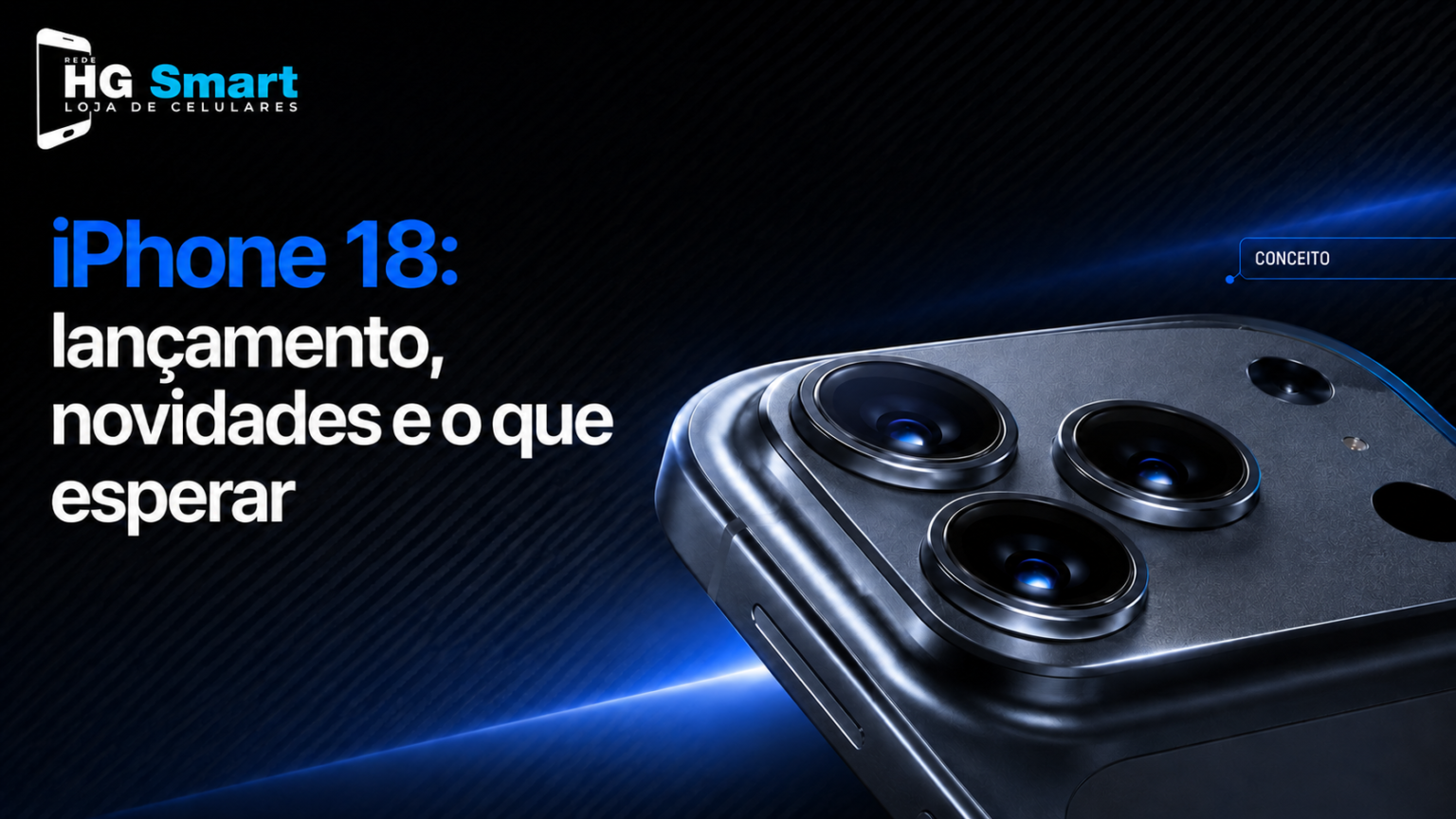 iPhone 18: lançamento e novidades | HG Smart Tramandaí iPhone 18