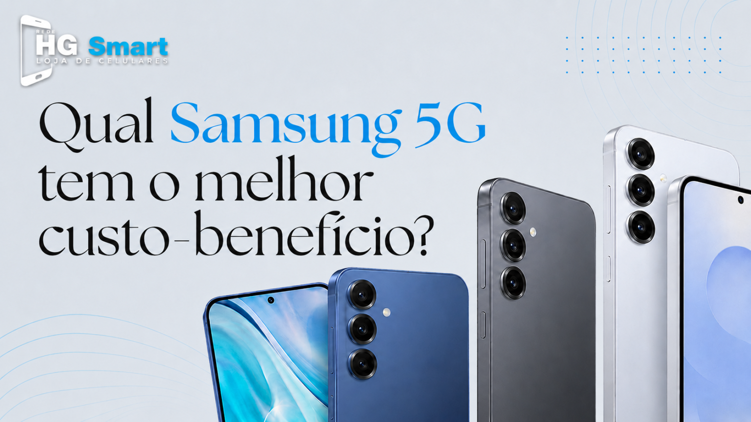 qual Samsung 5G tem o melhor custo-benefício