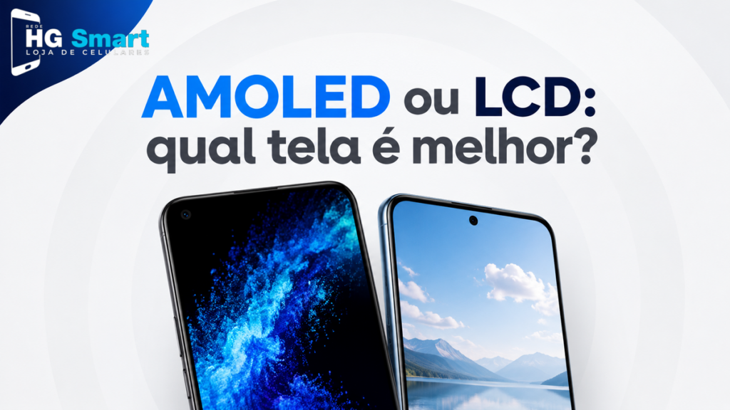 AMOLED ou LCD: qual tela é melhor