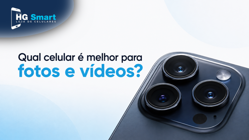 Qual celular é melhor para fotos e vídeos? | HG Smart Lajeado qual celular comprar para redes sociais