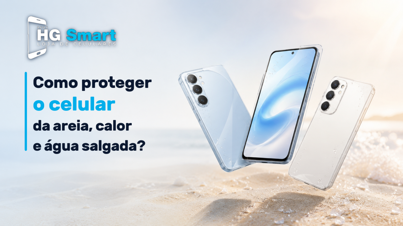 como proteger o celular da areia, calor e água salgada